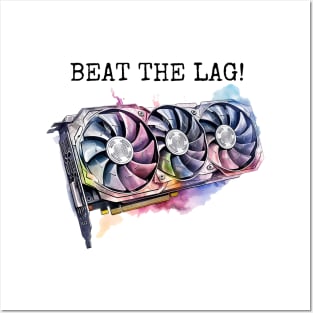 GPU - Beat the lag Posters and Art